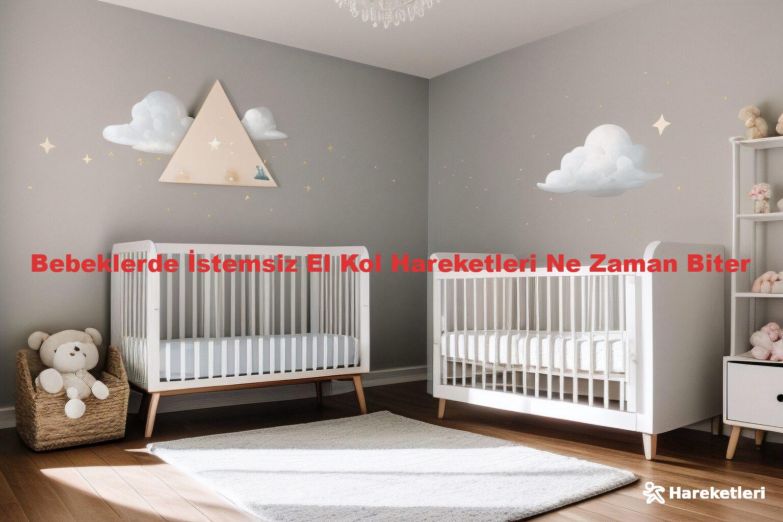Bebeklerde İstemsiz El Kol Hareketleri Ne Zaman Biter
