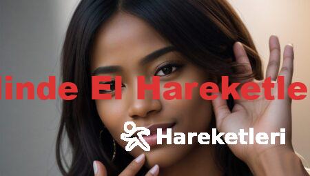 Beden Dilinde El Hareketleri Resimli