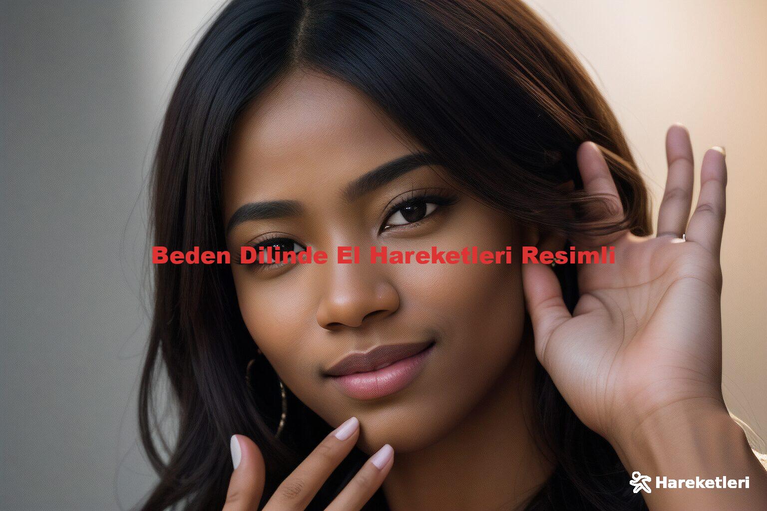 Beden Dilinde El Hareketleri Resimli