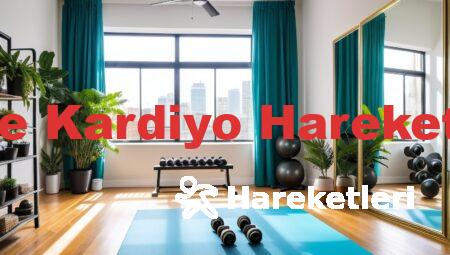 Evde Kardiyo Hareketleri