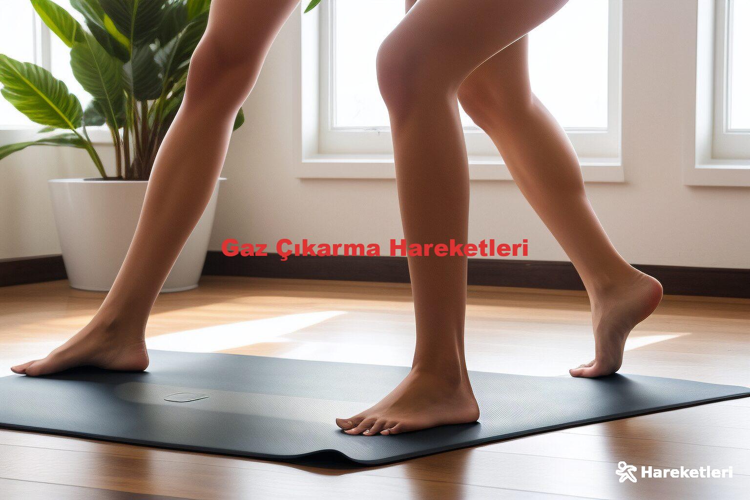 Gaz Çıkarma Hareketleri