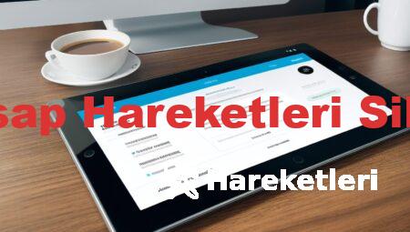 Hesap Hareketleri Silme