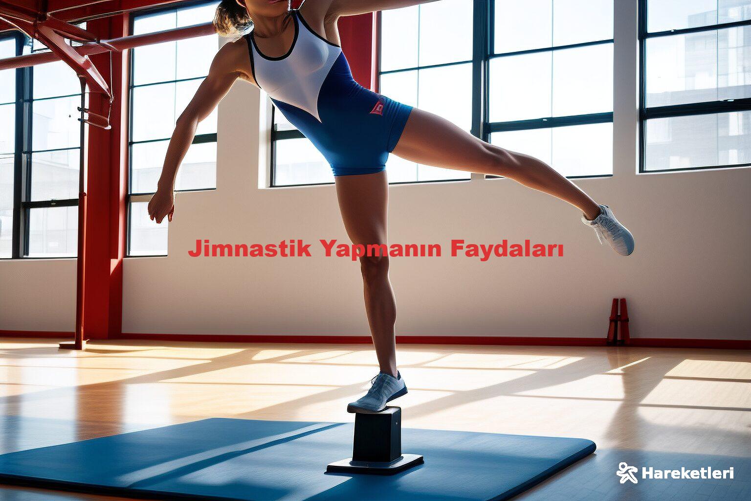 Jimnastik Yapmanın Faydaları