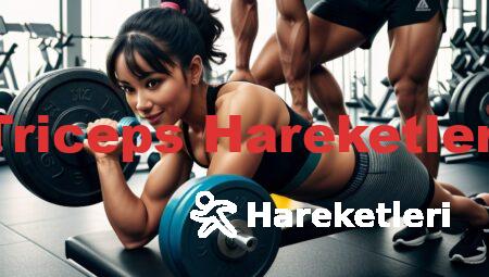 Triceps Hareketleri