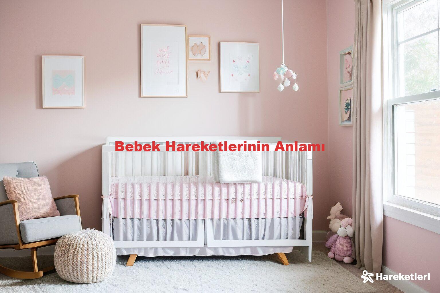 Bebek Hareketlerinin Anlamı