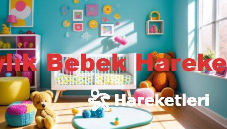 6 Aylık Bebek Hareketleri