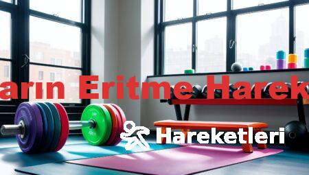 Alt Karın Eritme Hareketleri