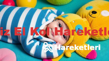 Bebeklerde İstemsiz El Kol Hareketleri Ne Zaman Biter