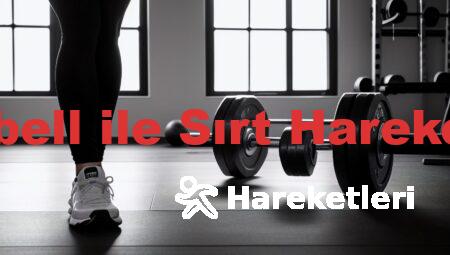 Dumbell ile Sırt Hareketleri