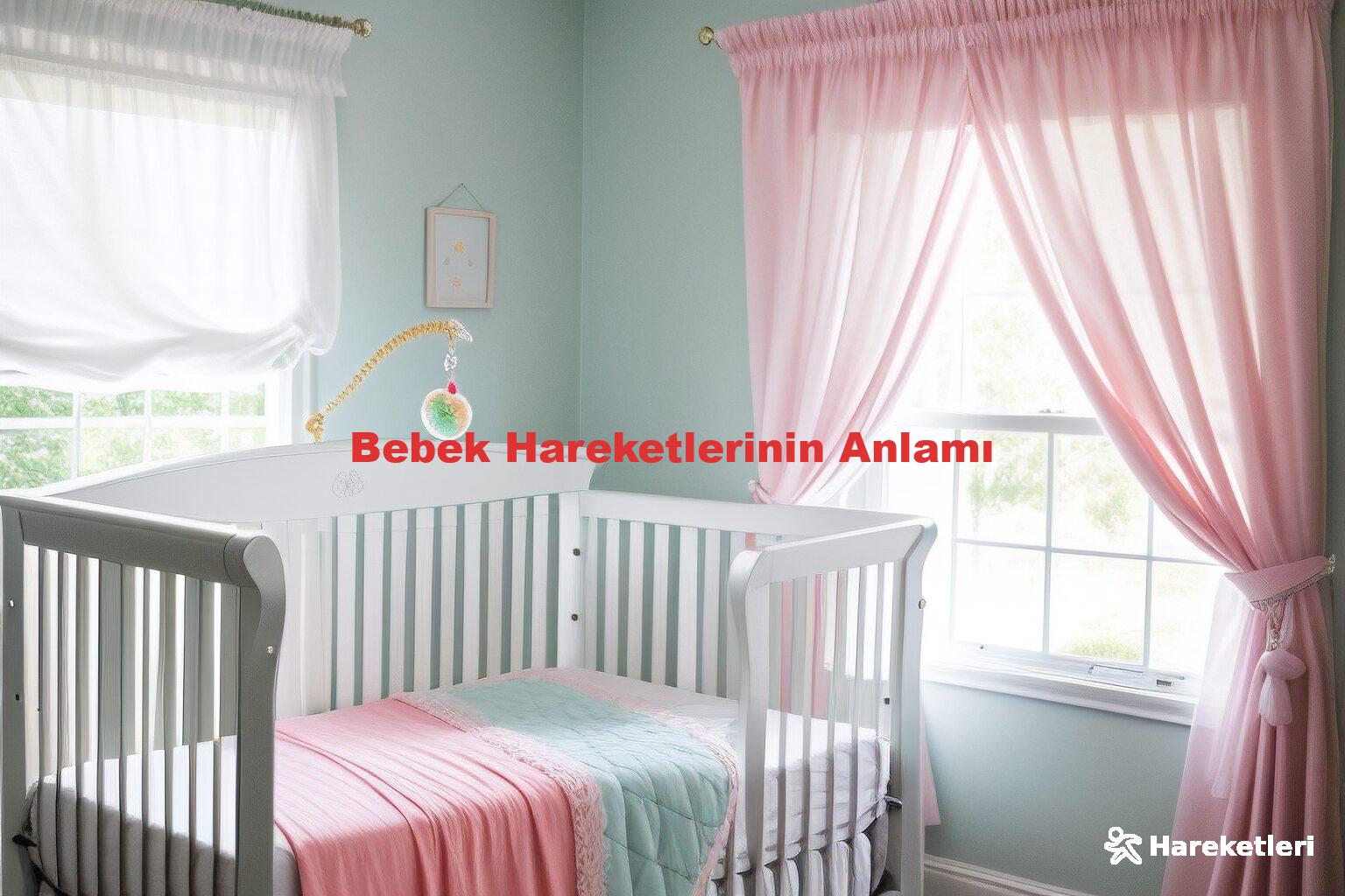 Bebek Hareketlerinin Anlamı