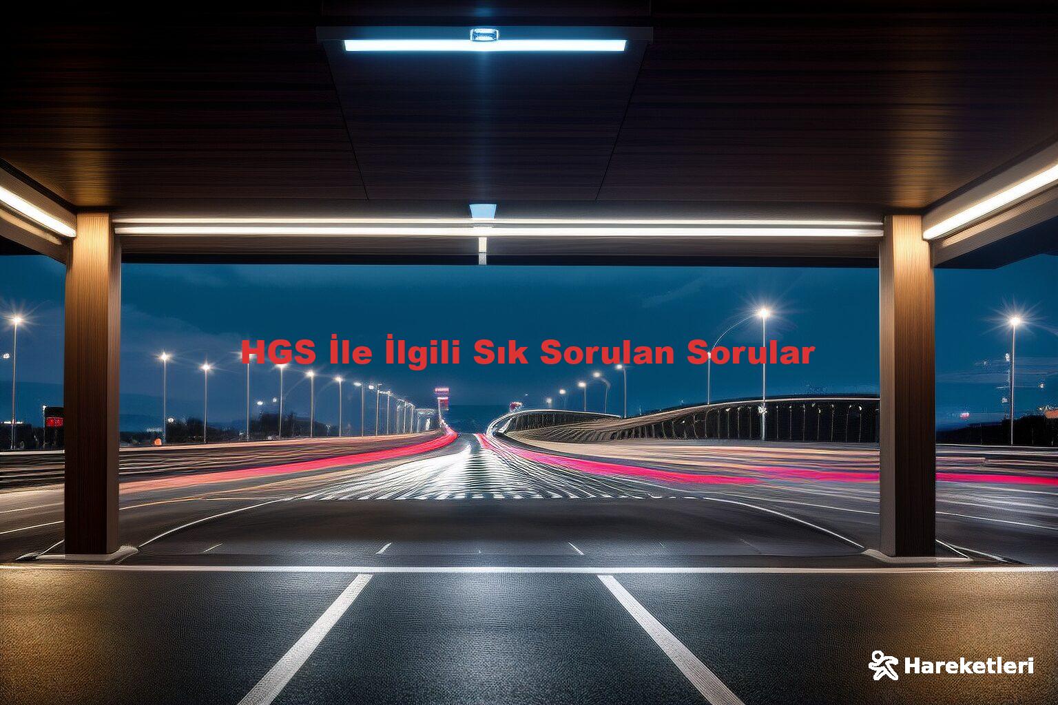 HGS İle İlgili Sık Sorulan Sorular