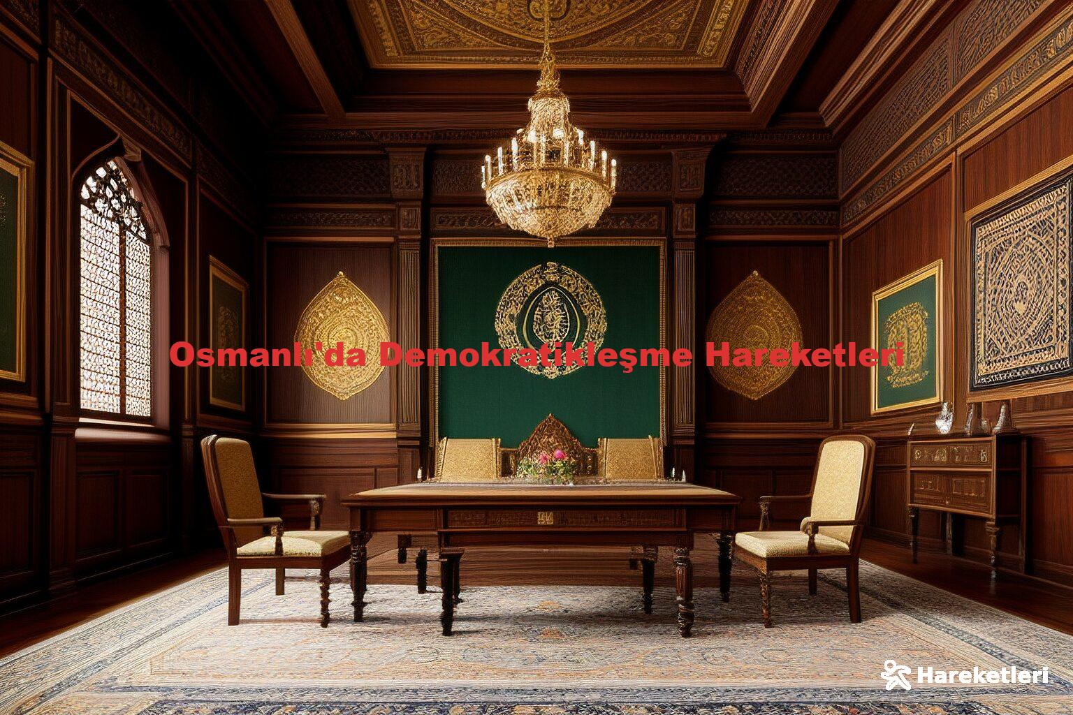 Osmanlı'da Demokratikleşme Hareketleri