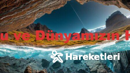 Yer Kabuğu ve Dünyamızın Hareketleri