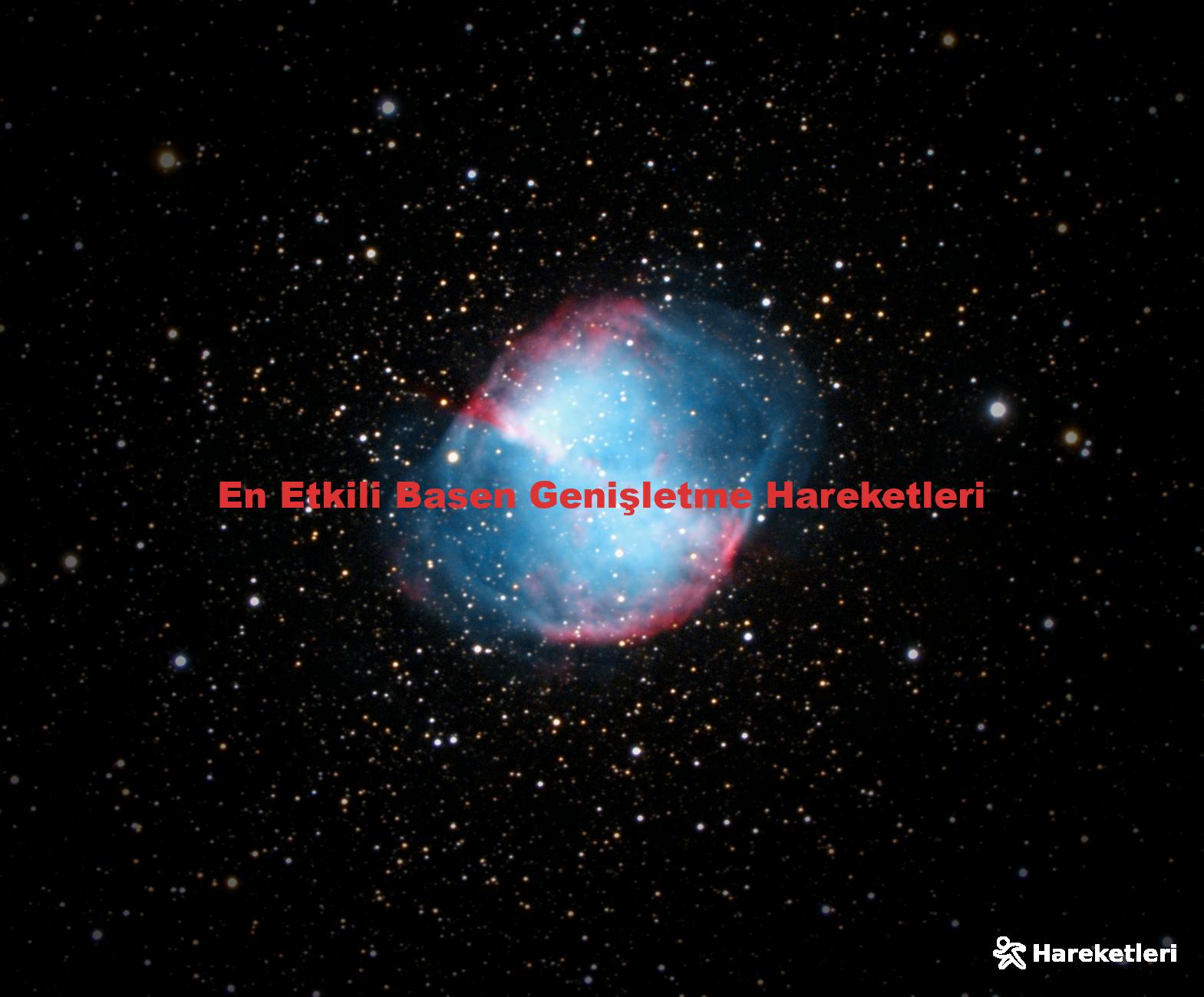 En Etkili Basen Genişletme Hareketleri