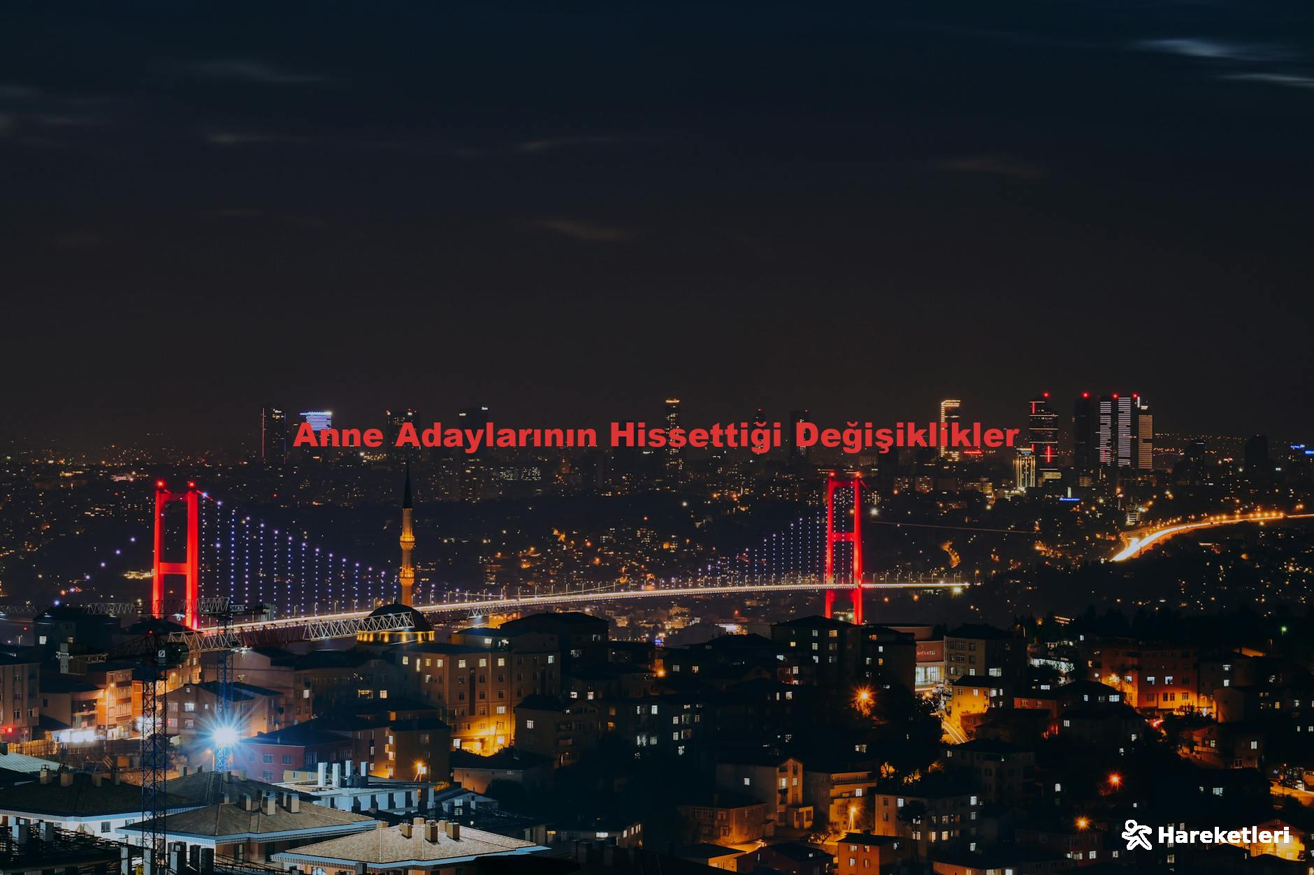 Anne Adaylarının Hissettiği Değişiklikler