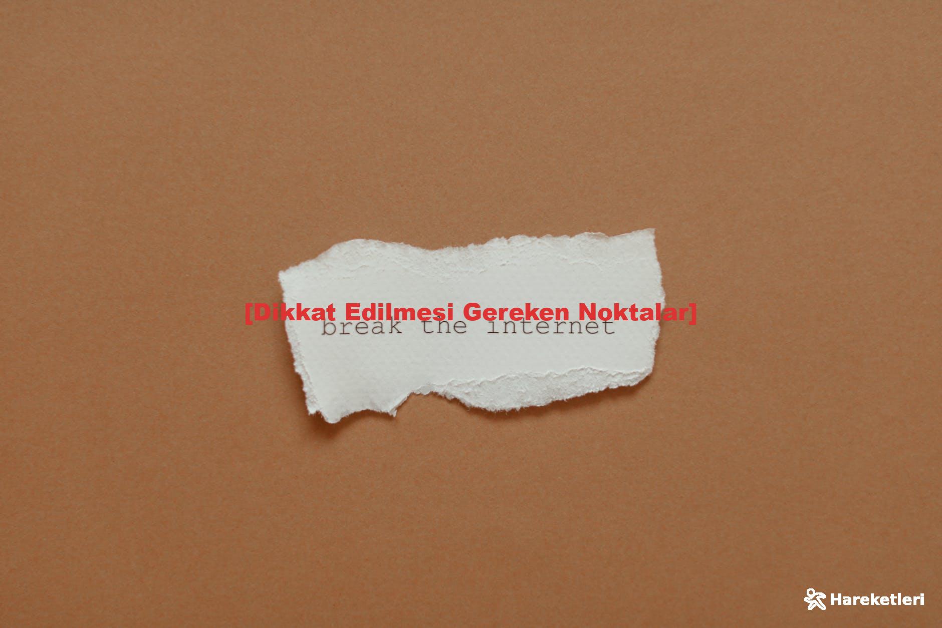 [Dikkat Edilmesi Gereken Noktalar]