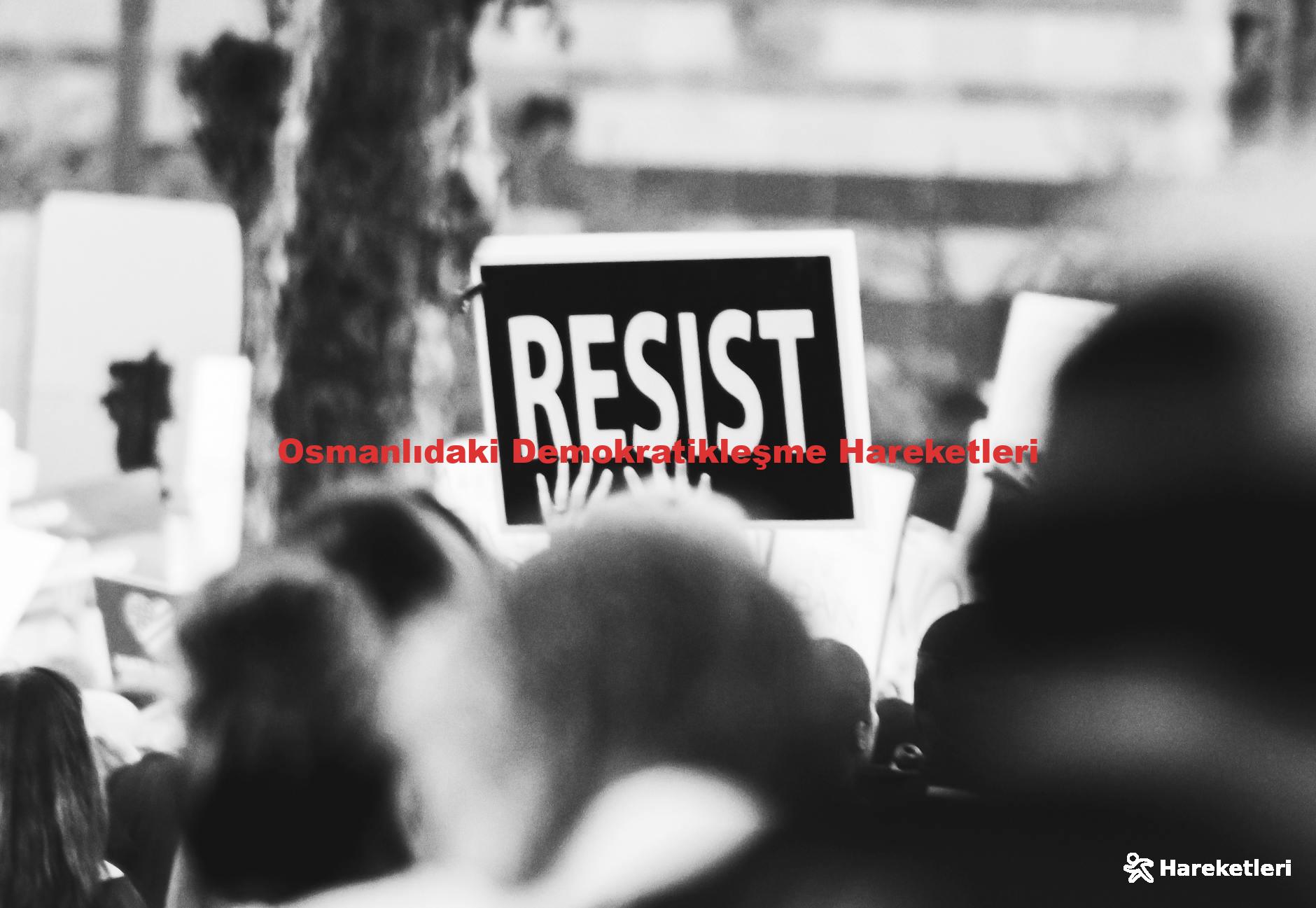 Osmanlıdaki Demokratikleşme Hareketleri