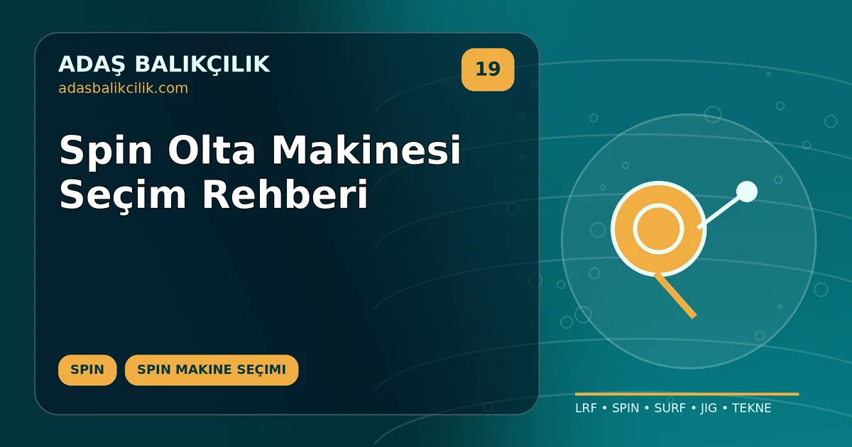 Spin Olta Makinesi Seçim Rehberi