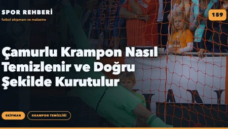 Çamurlu Krampon Nasıl Temizlenir ve Doğru Şekilde Kurutulur